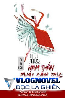 Thu Phục Nam Thần Phái Cấm Dục